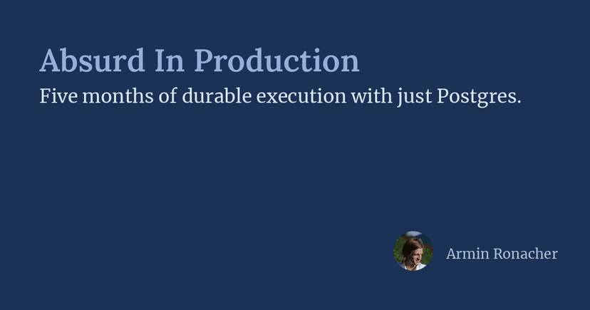 Absurd Delivers Durable Workflows On Postgres